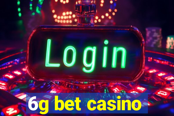 6g bet casino